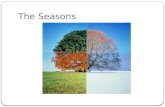 The Seasons. Question 1: How long does it take the earth to complete one rotation around its axis?