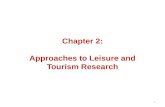 Chapter 2: Approaches to Leisure and Tourism Research 1.