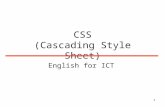 1 CSS (Cascading Style Sheet) English for ICT. 2 HTML vs. CSS HTML can be used to indicate both semantic of document and its presentation It is advisable.