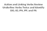 Action and Linking Verbs Review Underline Verbs Twice and Identify DO, IO, PN, PP, and PA.