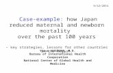 Yasuo SUGIURA, M.D. Bureau of International Health Cooperation National Center of Global Health and Medicine Case-example: how Japan reduced maternal and.