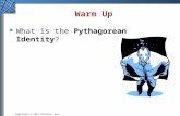 Copyright © 2011 Pearson, Inc. Warm Up What is the Pythagorean Identity?