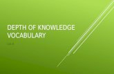 DEPTH OF KNOWLEDGE VOCABULARY List 6. SEQUENCE To place in order or to determine the order of Place in chronological sequence the list of plot elements.