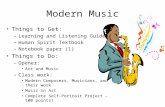 Modern Music Things to Get: – Learning and Listening Guide – Human Spirit Textbook – Notebook paper (1) Things to Do: – Opener: Art and Music – Class work: