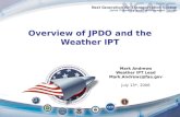 1 Overview of JPDO and the Weather IPT Mark Andrews Weather IPT Lead Mark.Andrews@faa.gov July 13 th, 2006.