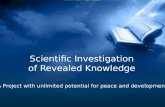 Scientific Investigation of Revealed Knowledge A Project with unlimited potential for peace and development.