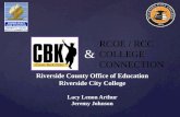 Riverside County Office of Education Riverside City College Lacy Lenon Arthur Jeremy Johnson RCOE / RCC COLLEGE CONNECTION &