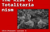 The Rise of Totalitarianism 1914-Present Lesson 3.