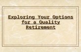 1 Exploring Your Options for a Quality Retirement.