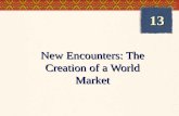 New Encounters: The Creation of a World Market 13.