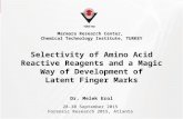 TÜBİTAK Marmara Research Center, Chemical Technology Institute, TURKEY Selectivity of Amino Acid Reactive Reagents and a Magic Way of Development of Latent.