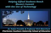 Helping Gifted Students Reach Bloom’s Summit with the Use of Technology Dr. Robin Franklin & Professor Rick Blanchard Charleston Southern University School.