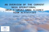 AN OVERVIEW OF THE CURRENT NASA OPERATIONAL AMSR-E/AMSR2 SNOW SCIENCE TEAM ACTIVITIES M. Tedesco*, J. Jeyaratnam, M. Sartori The Cryospheric Processes.