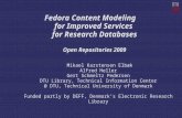 Fedora Content Modeling for Improved Services for Research Databases Open Repositories 2009 Mikael Karstensen Elbæk Alfred Heller Gert Schmeltz Pedersen.