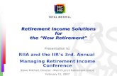 Presentation to: RIIA and the IIR’s 3rd. Annual Managing Retirement Income Conference Steve Mitchell, Director - Merrill Lynch Retirement Group February.