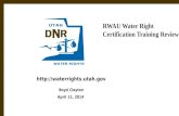 Utah Division of Water Rights June 21, 2004  Boyd Clayton April 11, 2014 RWAU Water Right Certification Training Review.