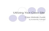 Utilizing Your Class Site Class Website Guide by Kimberlee Fulbright.