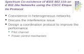 1 Spectrum Co-existence of IEEE 802.11b and 802.16a Networks using the CSCC Etiquette Protocol Coexistence in heterogeneous networks Discuss the interference.