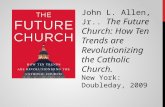John L. Allen, Jr.. The Future Church: How Ten Trends are Revolutionizing the Catholic Church. New York: Doubleday, 2009.