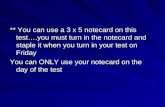 ** You can use a 3 x 5 notecard on this test….you must turn in the notecard and staple it when you turn in your test on Friday You can ONLY use your notecard.