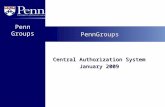 Penn Groups PennGroups Central Authorization System January 2009.