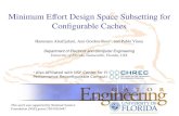 Minimum Effort Design Space Subsetting for Configurable Caches + Also Affiliated with NSF Center for High- Performance Reconfigurable Computing This work.