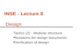 INSE - Lecture 8 Design Tactics (2) - Modular structure u Notations for design documents u Verification of design.