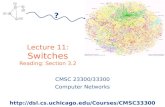 Lecture 11: Switches Reading: Section 3.2 ? CMSC 23300/33300 Computer Networks .