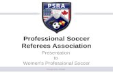 Professional Soccer Referees Association Presentation to Women’s Professional Soccer Through Unity, Strength.