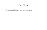 Do Now Exponent Rules pre-assessment. Agenda Handouts Package for part zero.