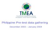 Philippine Pre-test data gathering December 2003 – January 2004.