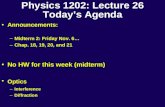 Physics 1202: Lecture 26 Today’s Agenda Announcements: –Midterm 2: Friday Nov. 6… –Chap. 18, 19, 20, and 21 No HW for this week (midterm)No HW for this.
