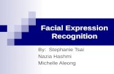 Facial Expression Recognition By: Stephanie Tsai Nazia Hashmi Michelle Aleong.