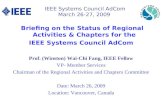 IEEE Systems Council AdCom March 26-27, 2009 Briefing on the Status of Regional Activities & Chapters for the IEEE Systems Council AdCom Prof. (Winston)
