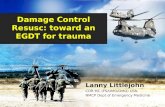 Damage Control Resusc: toward an EGDT for trauma Lanny Littlejohn CDR MC (FS/UMO/DMO) USN NMCP Dept of Emergency Medicine.