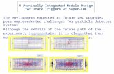 A Vertically Integrated Module Design for Track Triggers at Super-LHC The environment expected at future LHC upgrades pose unprecedented challenges for.