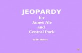 By Mr. Mallory JEOPARDY for James Ale and Central Park.