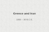 Greece and Iran 1000 – 30 B.C.E.. Ancient Iran 1000 – 30 B.C.E.