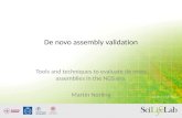 De novo assembly validation Tools and techniques to evaluate de novo assemblies in the NGS era. Martin Norling.