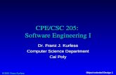 © 2001 Franz Kurfess Object-oriented Design 1 CPE/CSC 205: Software Engineering I Dr. Franz J. Kurfess Computer Science Department Cal Poly.
