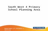 South West 4 Primary School Planning Area Department of Children’s Services.