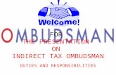 FOR THE PRESENTATION ON INDIRECT TAX OMBUDSMAN DUTIES AND RESPONSIBILITIES.