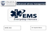 Advanced airway management EMS 352 Dr Aqeela Bano.