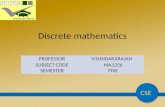 Discrete mathematics SEMESTERFIVE SUBJECT CODEMA1256 V.SUNDARARAJAN PROFESSOR CSE.
