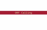 ORF Calling. Why? Need to know protein sequence Protein sequence is usually what does the work Functional studies Crystallography Proteomics Similarity.