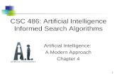 1 CSC 486: Artificial Intelligence Informed Search Algorithms Artificial Intelligence: A Modern Approach Chapter 4.
