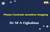 Phase Contrast sensitive Imaging Dr M A Oghabian.