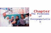 The Problems of Overpopulation Chapter 9. Key Objectives 1.Perceptions of carrying capacity:cultural and ecological 2.Population and economic growth 3.Cultural.