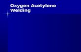 Oxygen Acetylene Welding. OXY-ACET EQUIPMENT I. CYLINDERS I. CYLINDERS  Cylinders are controlled by the Interstate Commerce Commission.  If you buy.