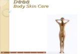 D eвa Body Skin Care. The Cellulite Cellulite has been called a number of names including cottage cheese, saddle-bags, orange-peel skin, and dimples.